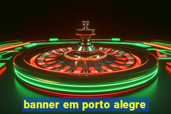 banner em porto alegre